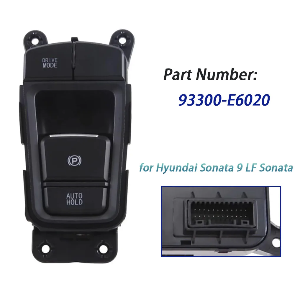 

93300-E6020 Car Electronic Handbrake Switch Parking Brake Switch for Hyundai for Sonata 9 LF Car Automotive Parts 93300E6020