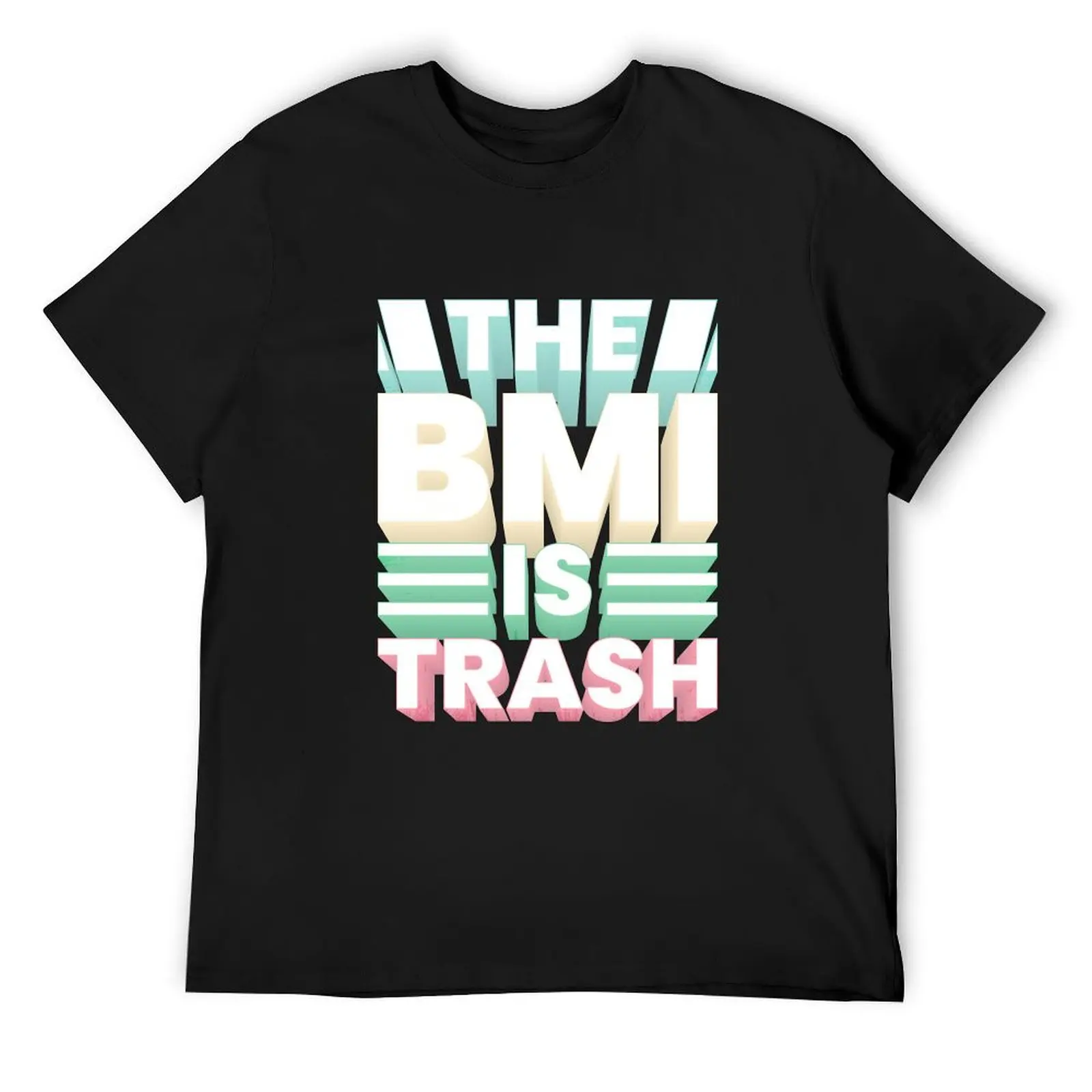 The BMI is trash T-Shirt shirts graphic tee blanks quick-drying cotton graphic tees mens graphic t-shirts hip hop