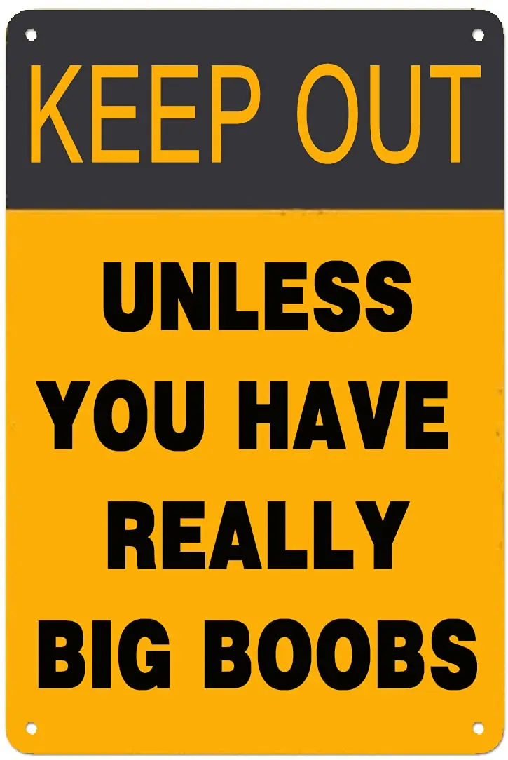 Keep Out Unless You Have Really Big Boobs Warning Metal Tin Sign Funny Novelty Metal Signs 8X12inch