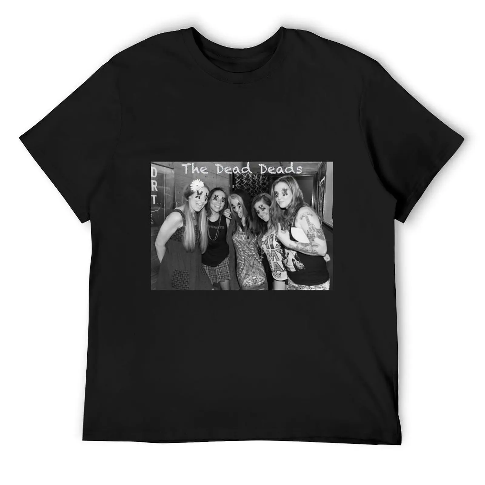 

The Dead Deads T-Shirt gifts for boyfriend funny costumes tees clothes anime shirts men