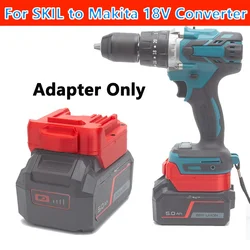 Battery Adapter Converter For SKIL 18V Lithium Battery Converter to for Makita 18V Cordless Tool Electric Drill(NO Battery )