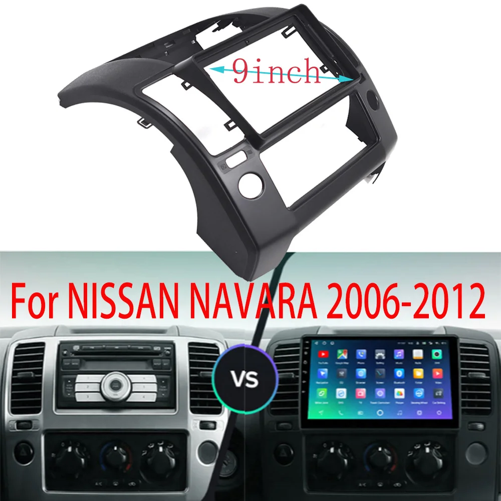 2 Din Frame Car Radio Fascia For Android 9 NISSAN NAVARA 2006-2012 Auto Stereo Plastic Panel Mounting Bezel Faceplate Dash Kit