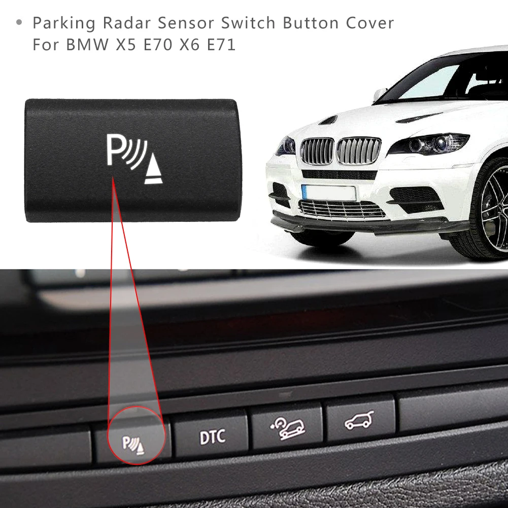 

Parking Radar Sensor Switch Button Cover 61319414020 Car Control Assist System Switch Button for BMW X5 E70 06-13 X6 E71 08-14