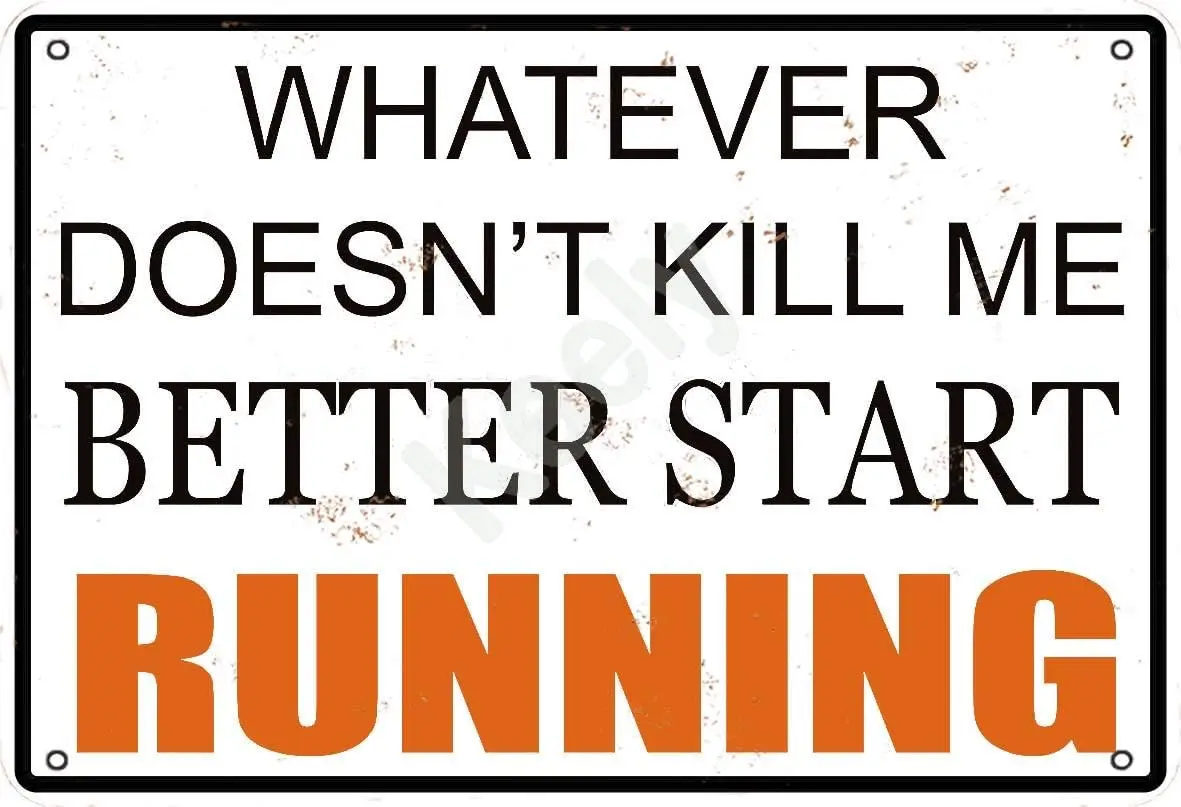 Keely Whtever Doesn't Kll Me Better Strt Runnng Metl Vntge Tn Sgn Wll Decorn 128 nches for Coffee Brs Resturnts Pubs Mn Cve