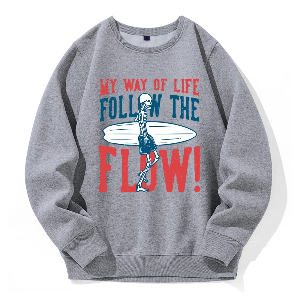 

My Way Of Life Follw The Flow Print Hooded Man Fleece Warm Comfortable Hoody Basic Aesthetic Pullovers Fashion All Match Hoodie