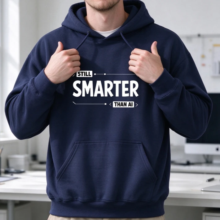Still Smarter Than AI Hoodie Funny Sweatshirt Tech Humor Top Human Intelligence Graphic Programmer Gift Sarcastic Slogan Apparel
