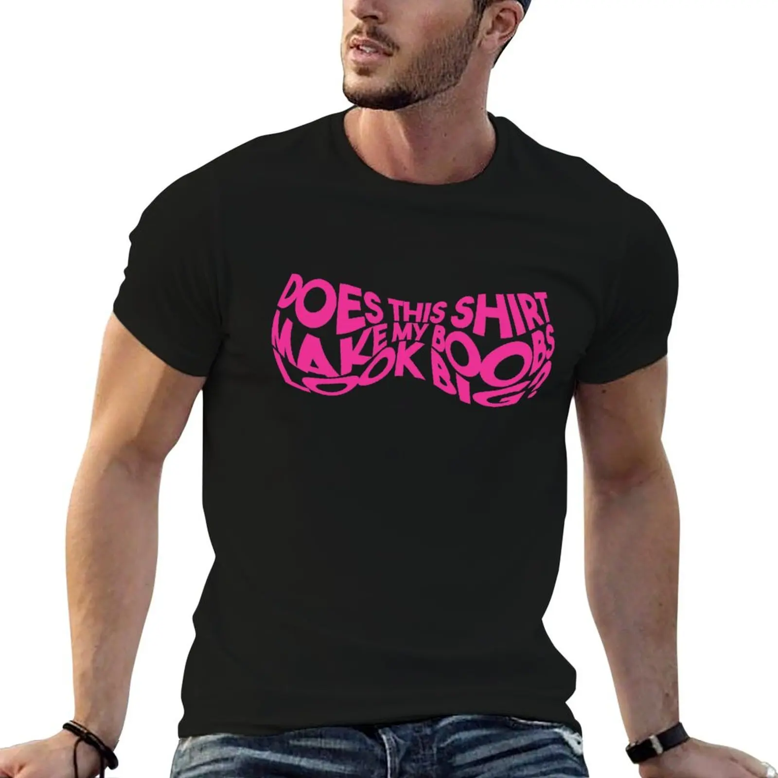 Does This Make My Boobs Look Big Funny Novelty Pink T Shirt T-Shirt Heavy Duty Casual Work Tee