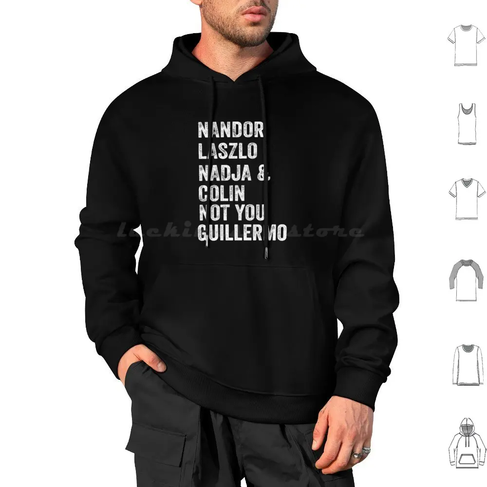 Not You Guillermo Hoodie cotton Long Sleeve Not You Guillermo Not You Guillermo Nandor Laszlo Nadja And Colin Nandor Laszlo