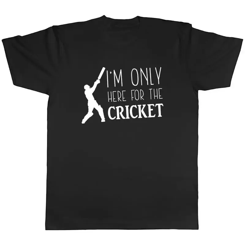 I'm only here for the Cricket Mens Unisex T-Shirt Tee