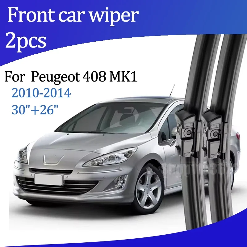 

For Peugeot 408 MK1 2010-2014 2011 2012 2013 Wiper Front Wiper Blades Windshield Windscreen Window Brush 30"+26" Car Accessories