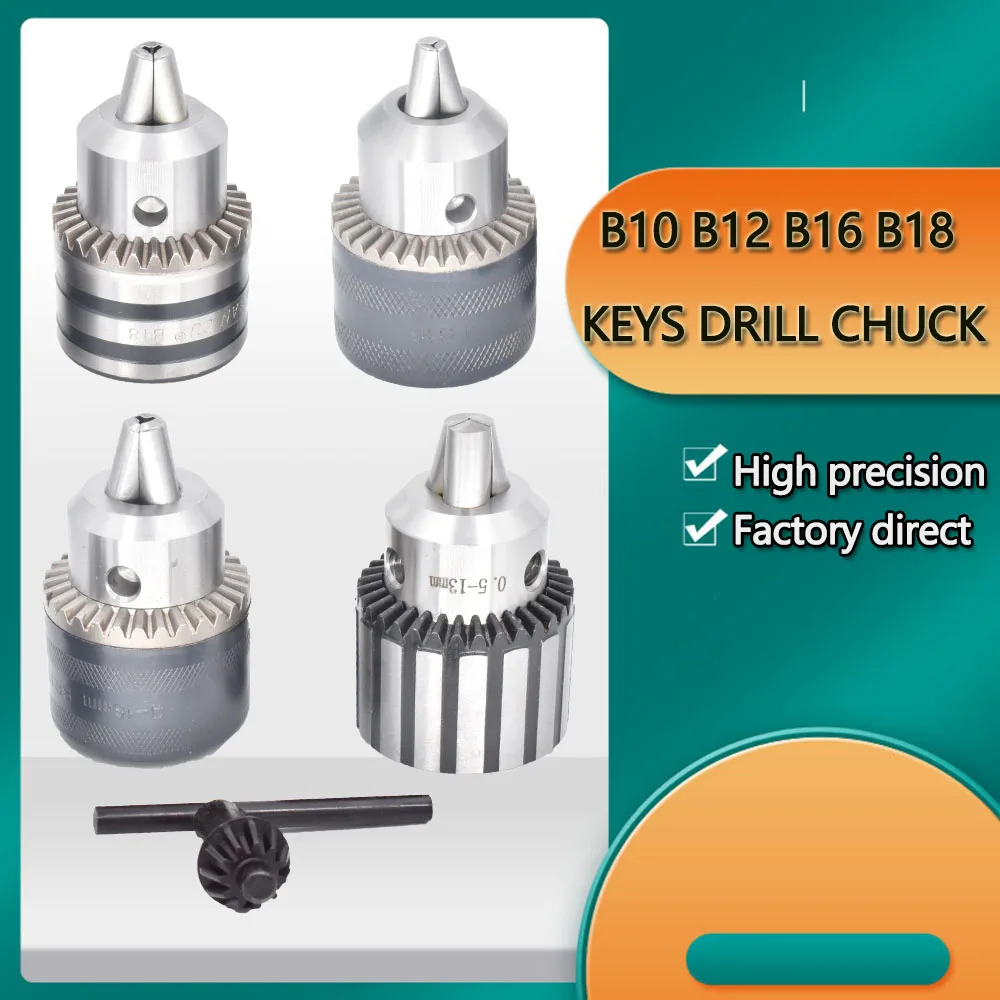 1pcs Drilling Chuck B10 B12 B16 B18 0.5-13 3-16MM Keys Collet Chuck For Bench Milling CNC