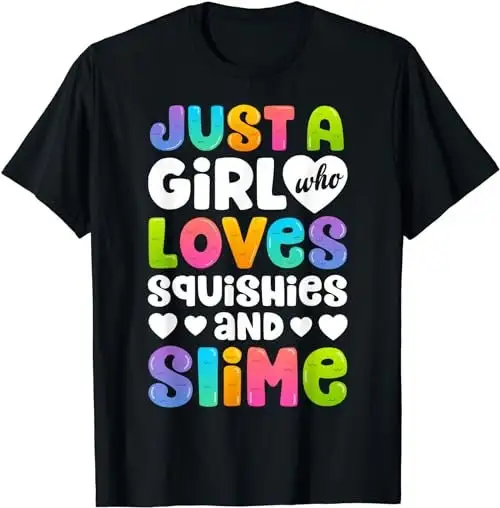 Just A Girl Who Loves Squishies And Slime Funny Kids Women T Shirt SweaT 47520