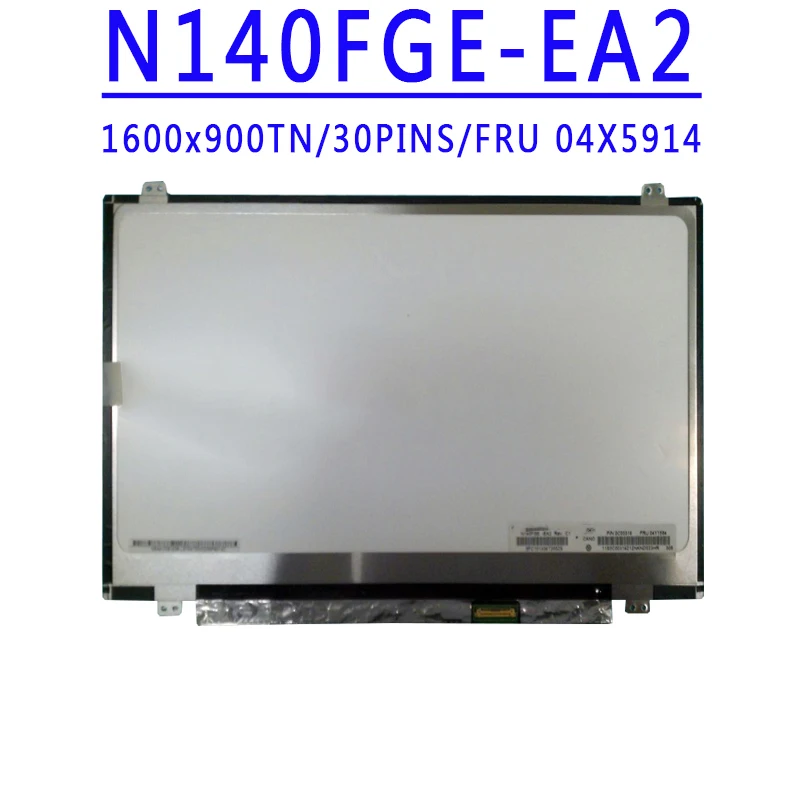 FRU 04X5914 N140FGE-EA2 N140FGE-E32 B140RTN03.0 B140RTN02.3 LP140WD2-TPB1 LTN140KT13 14.0 inch 1366x768TN 30PINS 60HZ LCD Screen