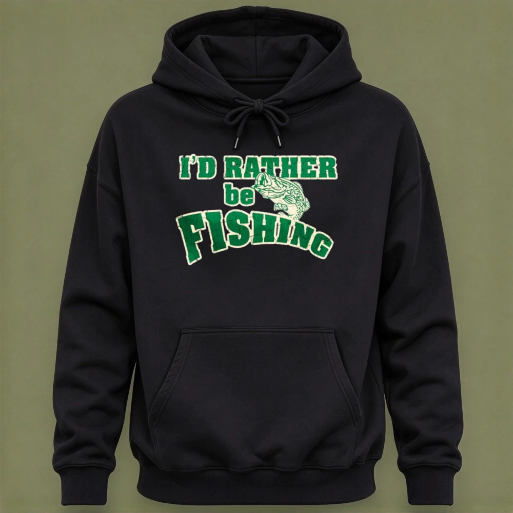 Mountain Camping I'd Rather Be Fishing Hoodie Green Text Christmas Gift For Men Dad Grandpa Husband Boyfriend Pullover Cozy