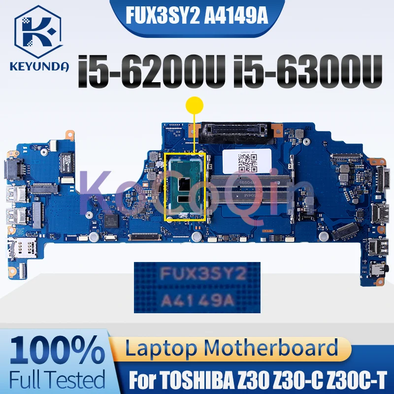 For TOSHIBA Z30 Z30-C Z30C-T Notebook Mainboard FUX3SY2 A4149A i5-6200U i5-6300U DDR3 Laptop Motherboard Full Tested