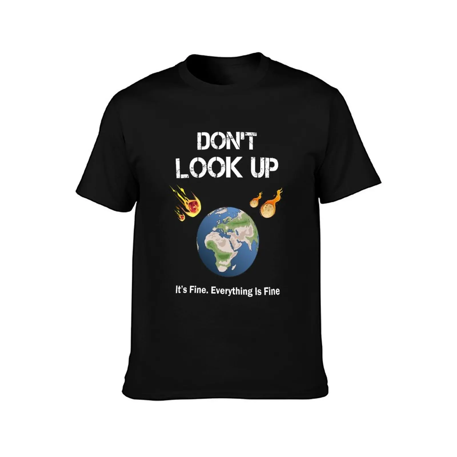 don't look up it's fine everything is fine : Dont Look Up earth day T-Shirt Summer Casual Cotton Tee Oversized Streetwear Tops