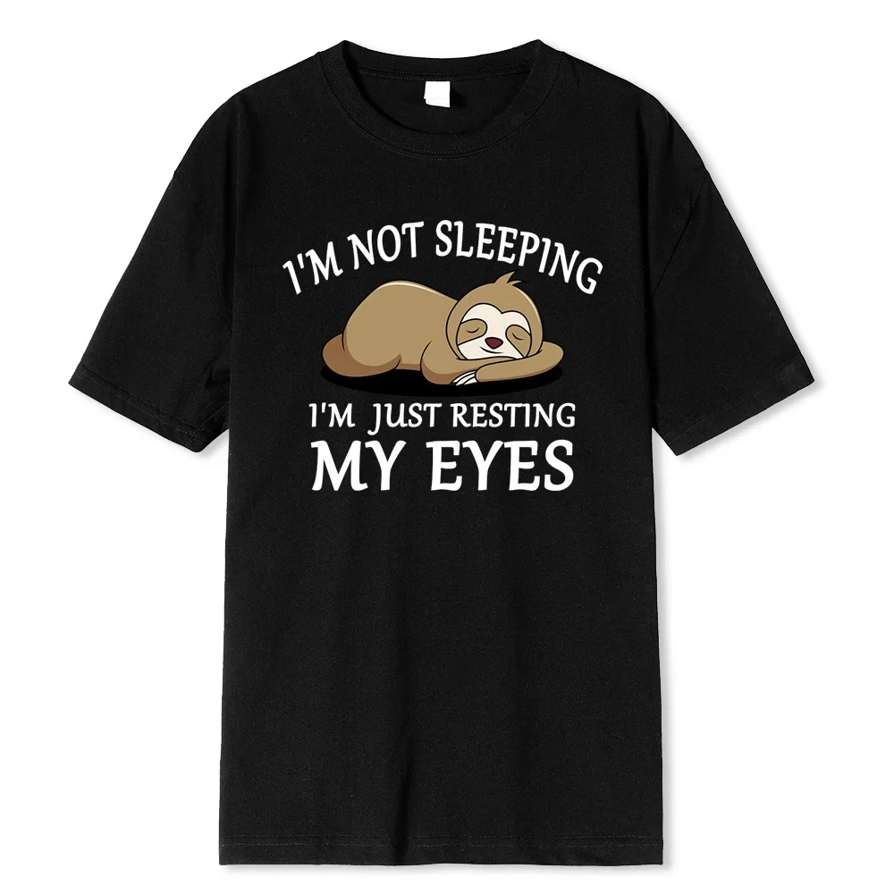 Sloth:I'M Not Sleeping I'M Just Resting My Eyes Men Tshirts Fashion Breathable T Shirts Loose Cotton Tee Clothing Brand T-Shirt