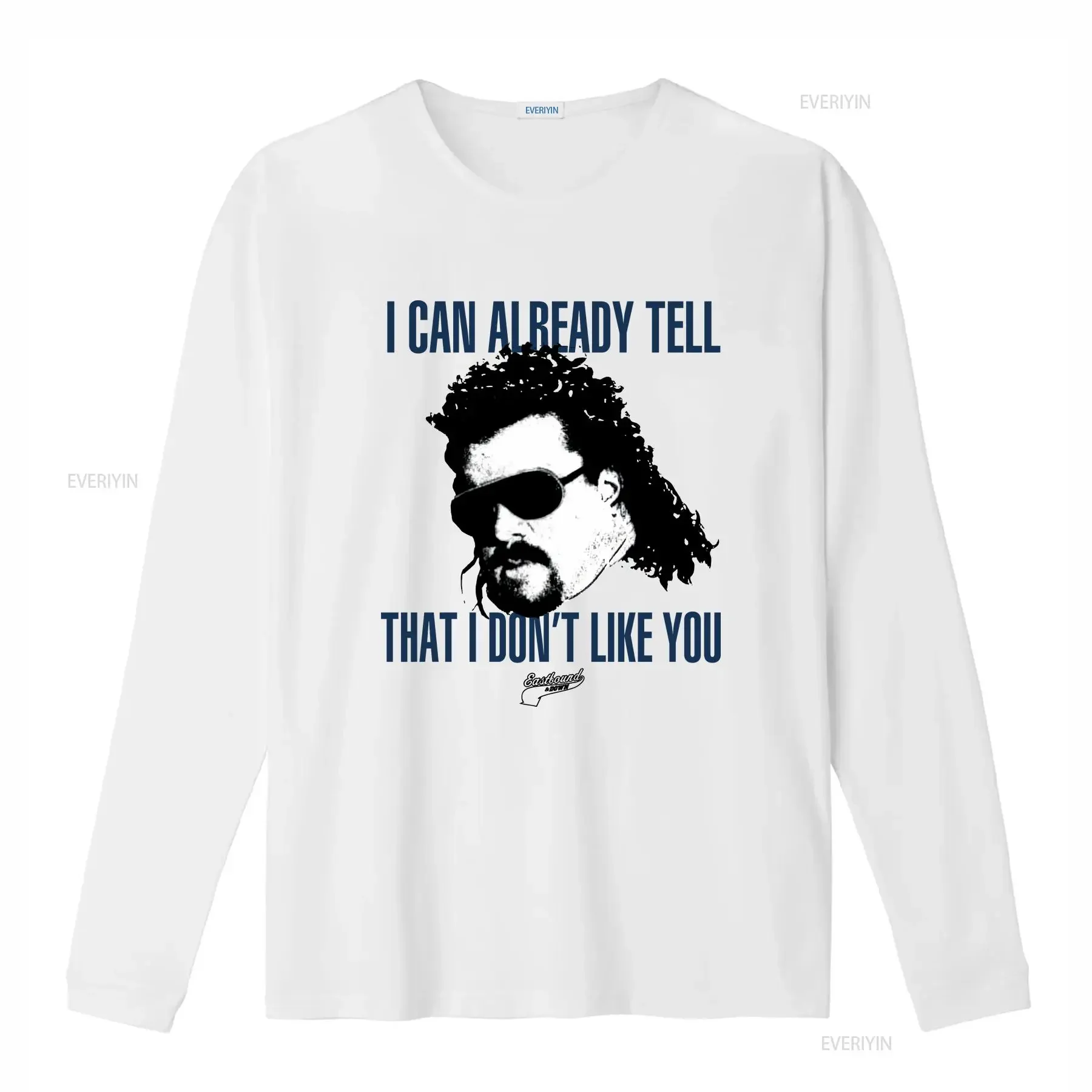 Eastbound Down Kenny Powers I Can Already Tell White T shirt long or short sleeves vintage Washed Slightly Soft