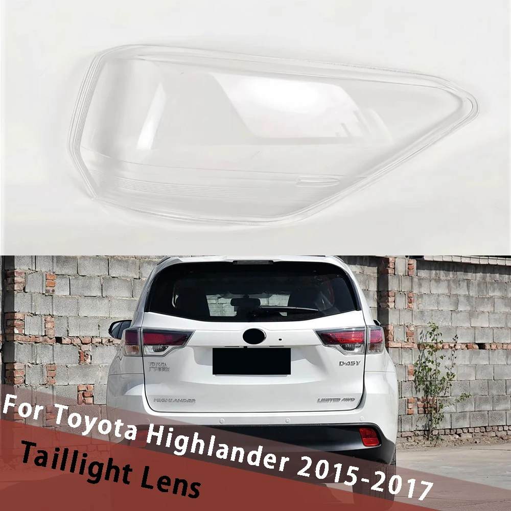 

For Toyota Highlander 2015 2016 2017 Outside Taillamp Replace Tail Lamp Cover Taillight Shell Rear Brake Lights Mask Plexiglass