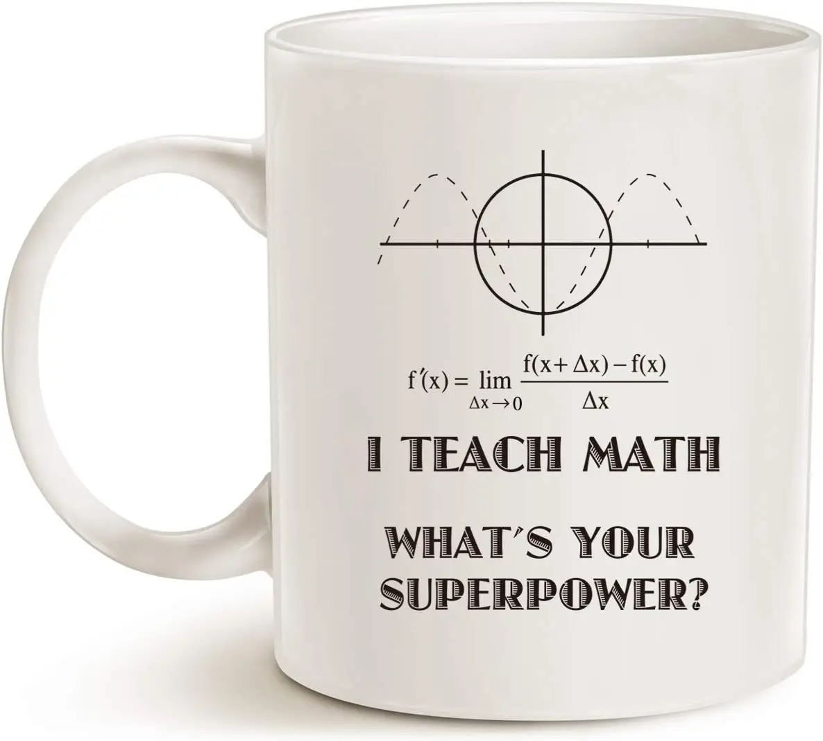 Funny teacher coffee mug, I teach math Your superpower What's a teacher's day gift for a teacher cup white,320ML