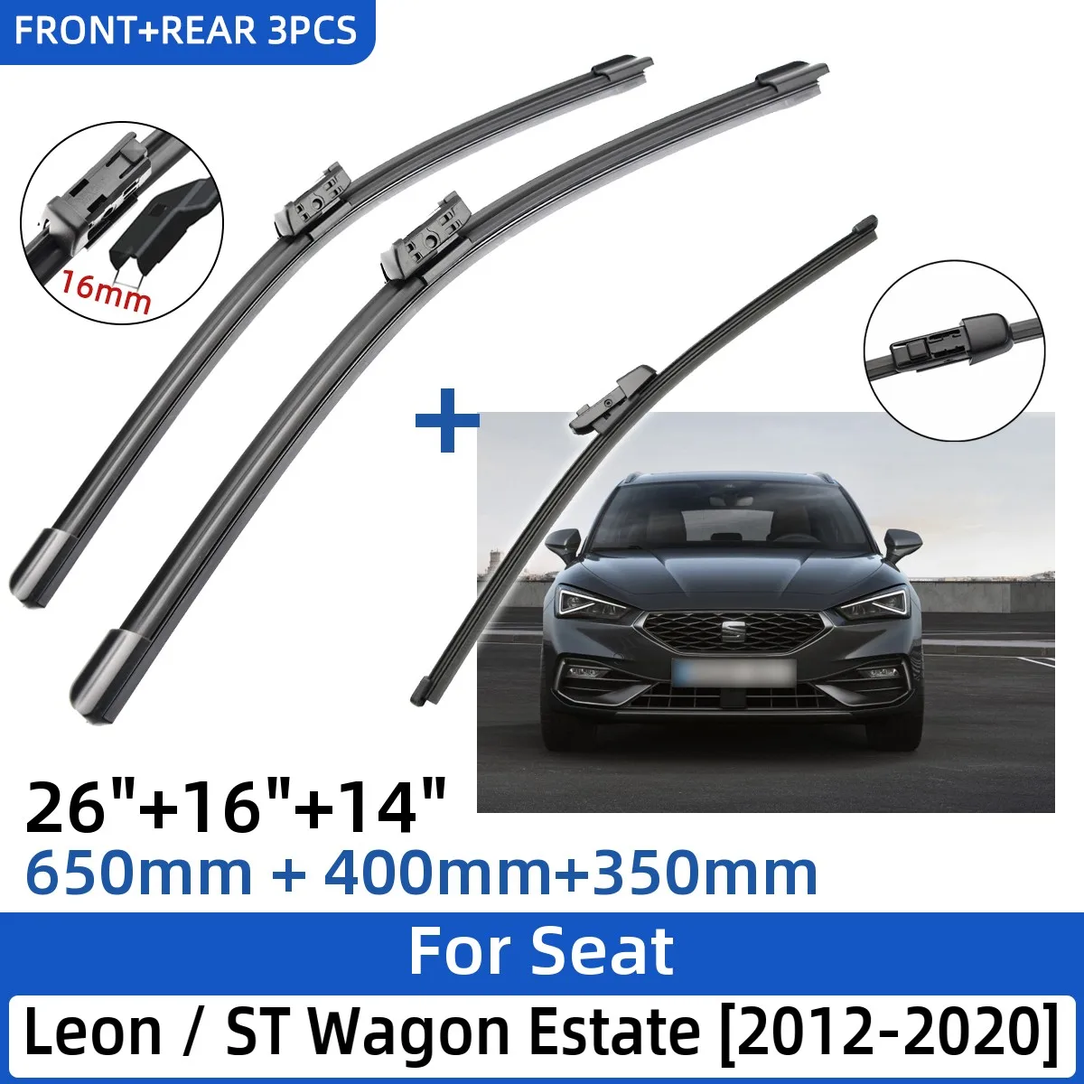 

3PCS For Seat Leon / ST Wagon Estate 2012-2020 26"+16"+14" Front Rear Wiper Blades Windshield Windscreen Window Cutter