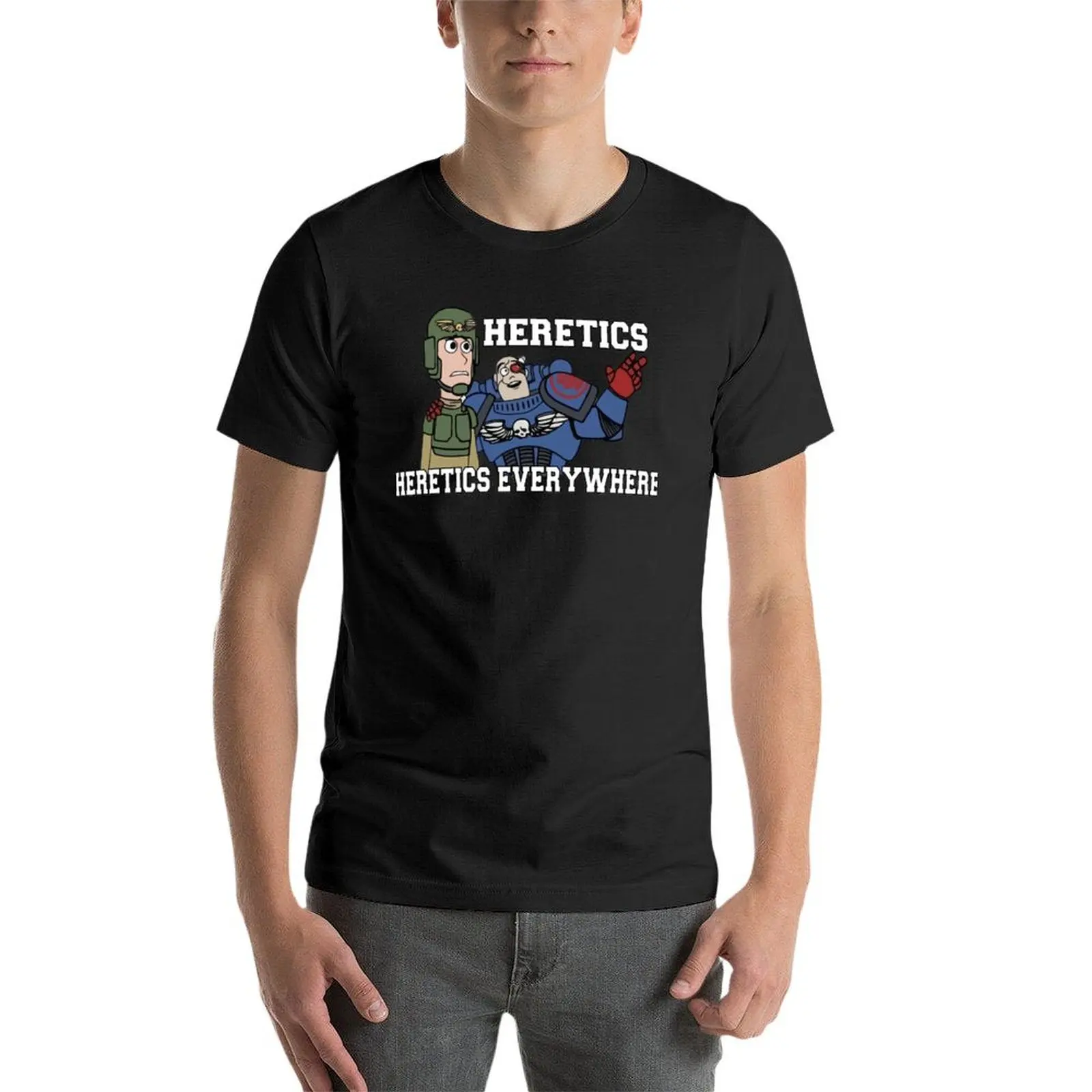 Heretics, Heretics Everywhere!! 40k Print T-Shirt new edition sublime mens graphic t-shirts big and tall