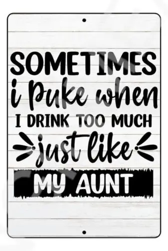 Sometimes I Puke When I Drink Babys Room Sign Weatherproof Aluminum -Aluminum