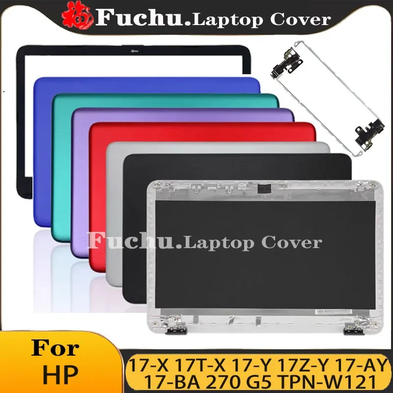 

New For HP 17-X 17T-X 17-Y 17-AY 17-BA 270 G5 TPN-W121 Laptop LCD Rear Cover/Front Frame/Palm Pad Keyboard/Bottom Cover/hinge