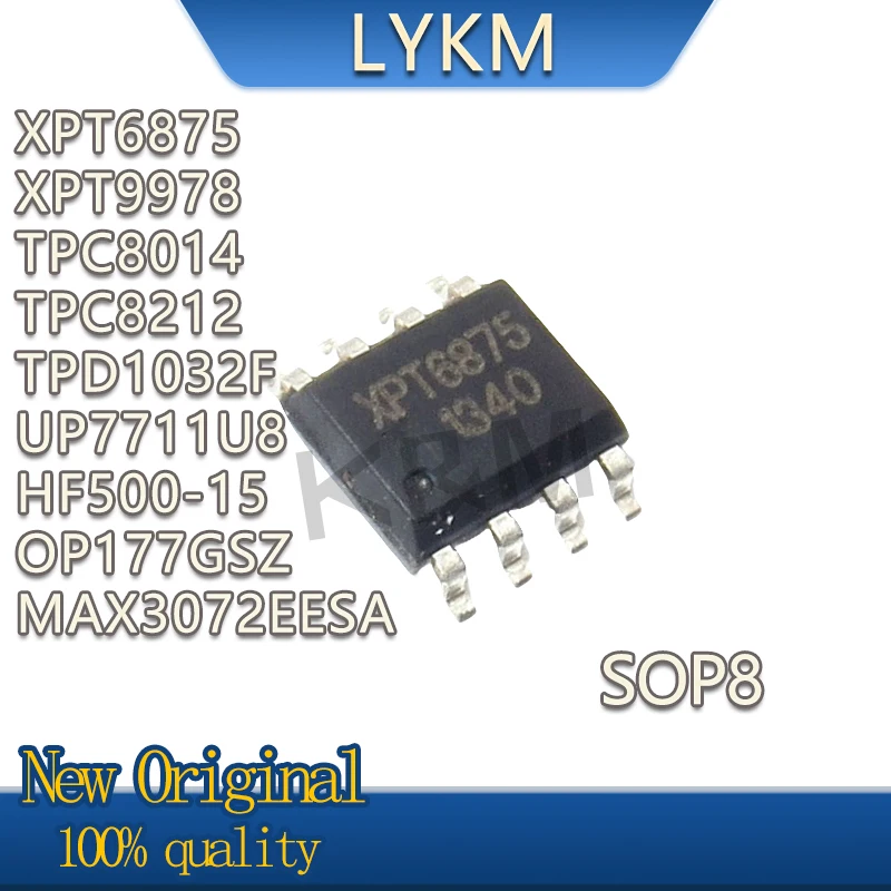 10/PCS New Original XPT6875 XPT9978 TPC8014  TPC8212 TPD1032F UP7711U8 HF500-15 OP177GSZ MAX3072EESA SOP8  In Stock