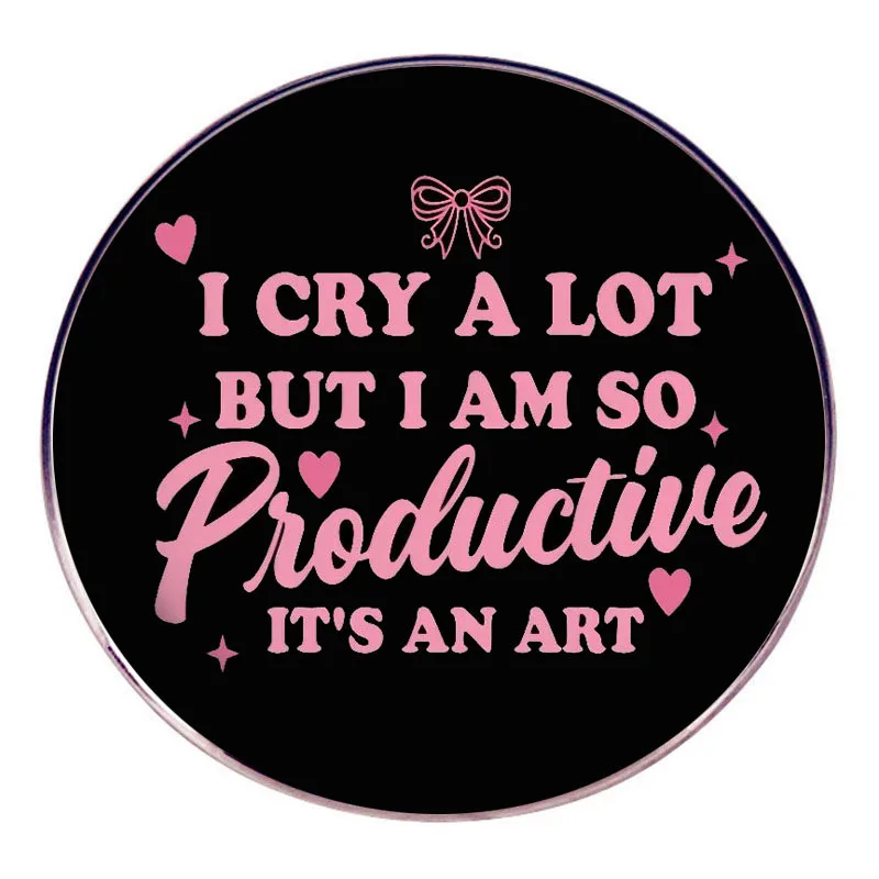 I Cry A Lot But I Am So Productive It's An Art Enamel Pins Song Lyrics Lapel Badge Brooch Decoration Jewelry