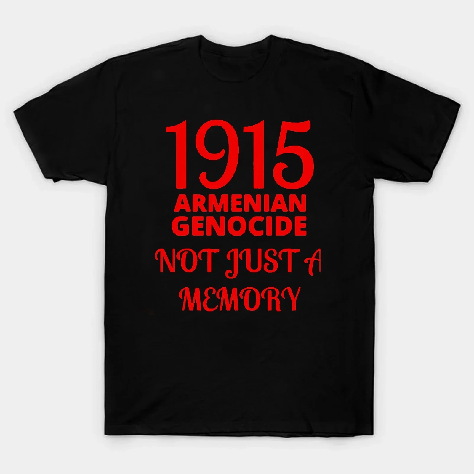 1915 Armenian Genocide, Not Just A Memory. Commemoration Day T-Shirt 100% Cotton O-Neck Short Sleeve Summer Casual Mens T-shirt