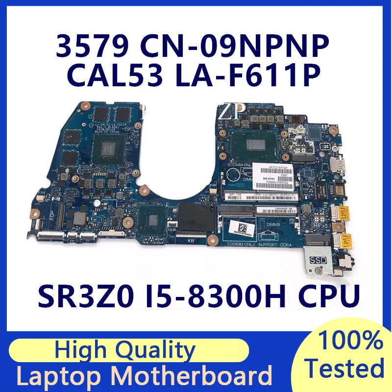 

CN-09NPNP 09NPNP 9NPNP Mainboard For Dell 3579 Laptop Motherboard W/SR3Z0 I5-8300H CPU N17P-G0-A1 CAL53 LA-F611P 100%Full Tested