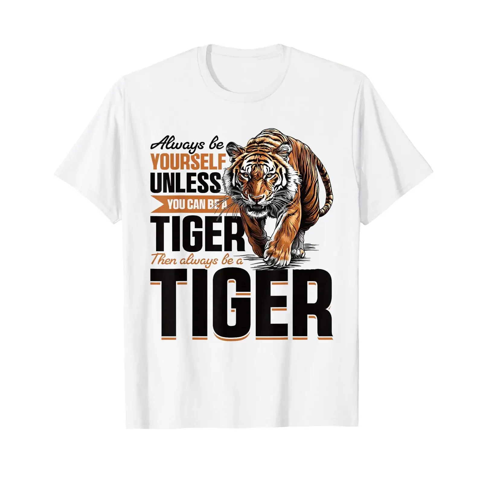Funny Tiger Animal Always Be Yourself Unless You Can A T Shirt vintage Washed fashion Unisex Top For Everyday Wear streetwear