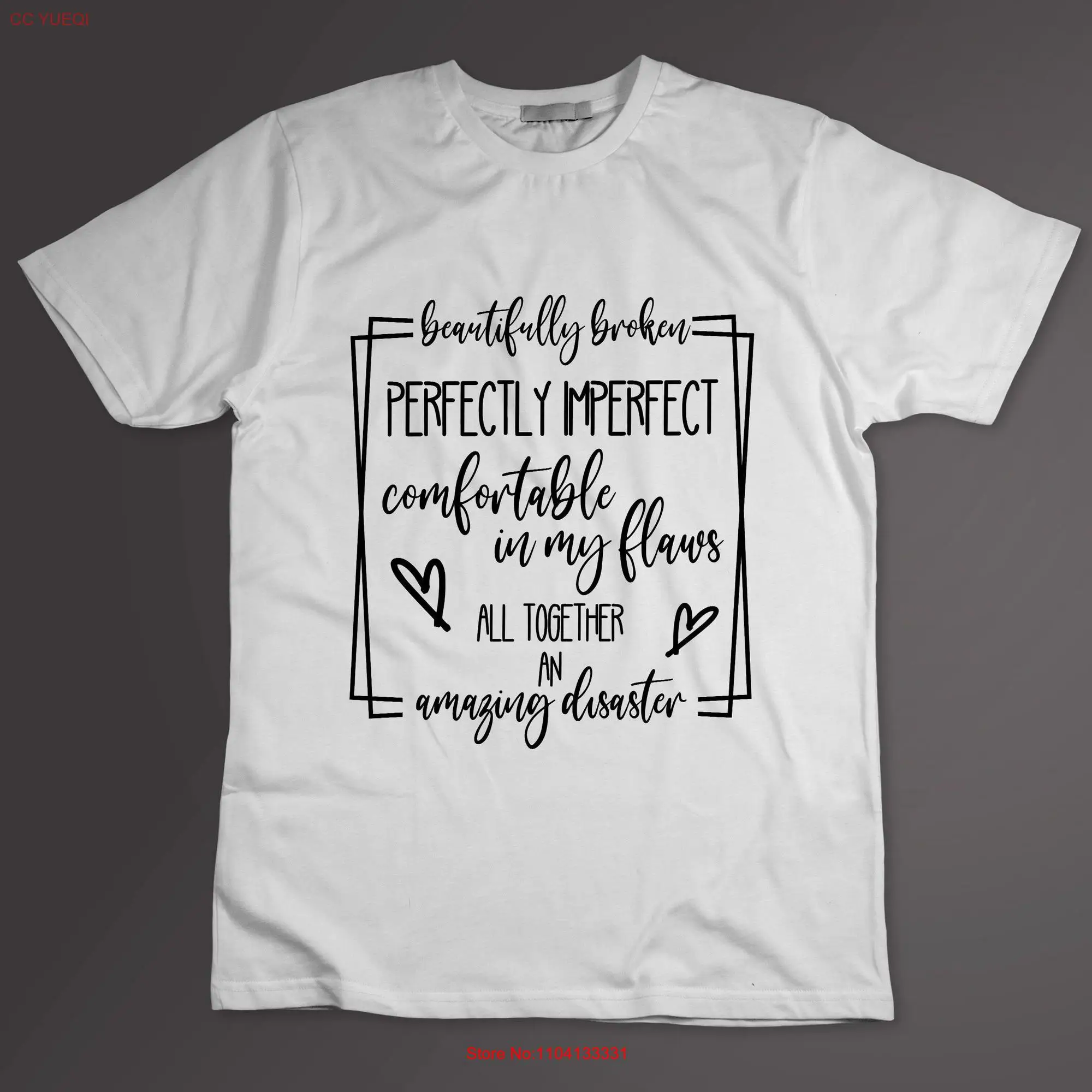 Beautifully Broken T Shirt Perfectly ImperfecT Motivational Quote Mental Health Clothing For Depressive Friend