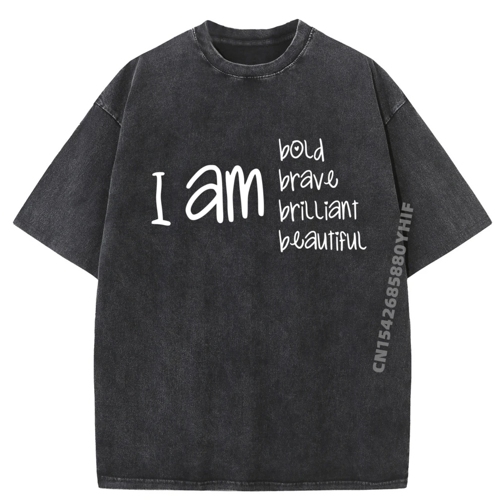 

Latest Printed Tshirt I Am Bold Brave Brilliant Family Female Men T-shirt Graphic Tees Retro Washed Tee Shirt Mens Gift
