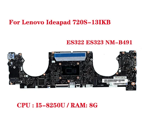 

For Original Lenovo Ideapad 720S-13IKB (Type 81BV) Laptop Motherboard ES322 ES323 NM-B491 with CPU I5-8250U RAM 8G 100% Test Wor