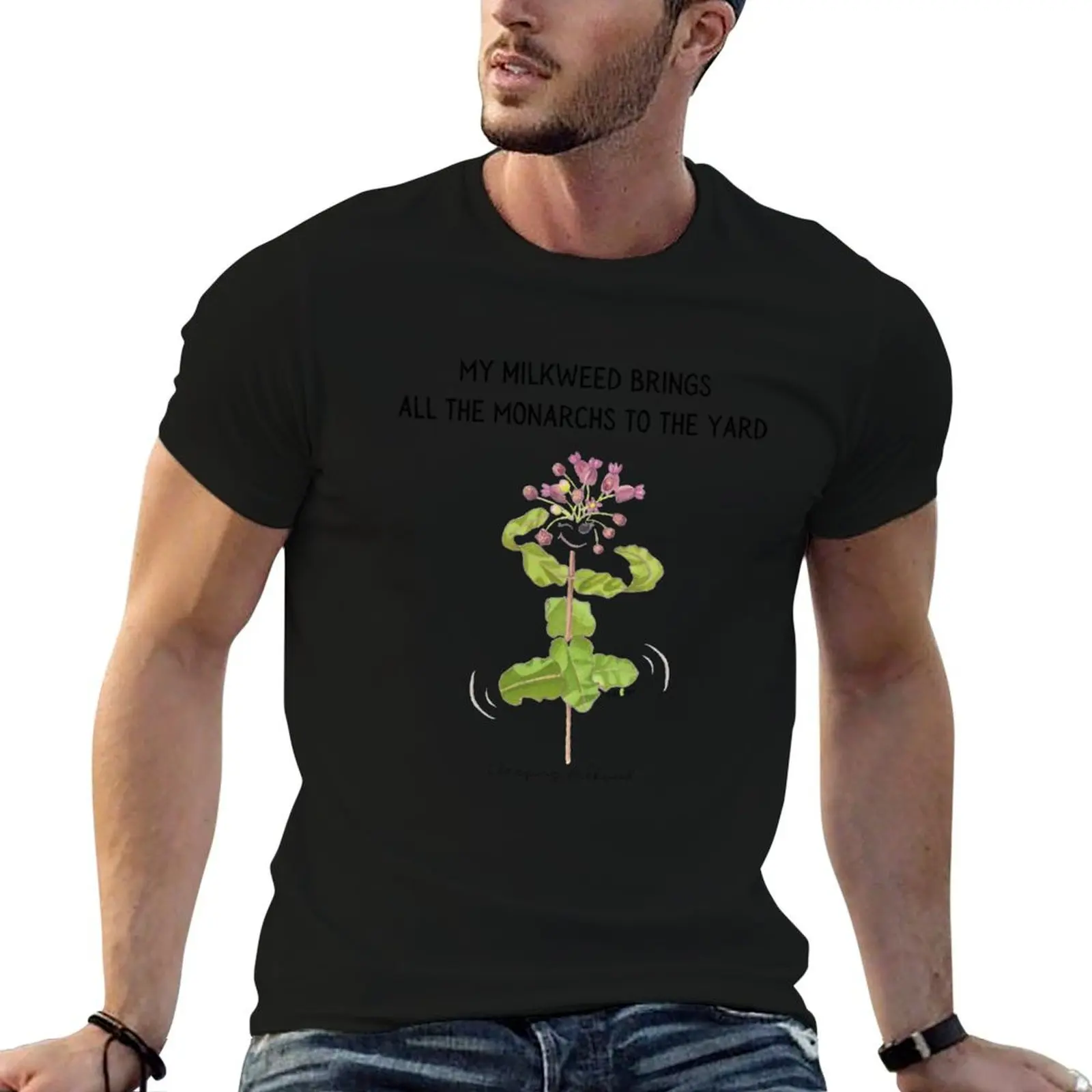 

T-Shirt t Brings Milkweed designer All shirts Yard man t shirt the to Monarchs the designer My