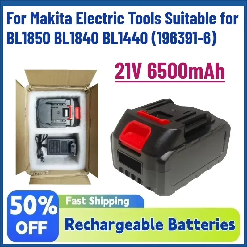 In Stock 21V 6500mAh Fast Charging Lithium-ion Battery for Makita Electric Tools Suitable for BL1850 BL1840 BL1440 (196391-6)