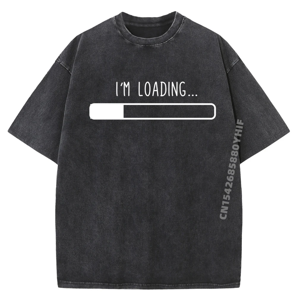 

Funny I M Loading Progress Bar Wait Computer Geek Black Graphic T Shirts Men's Clothes Retro Washed Shirt Hip Hop