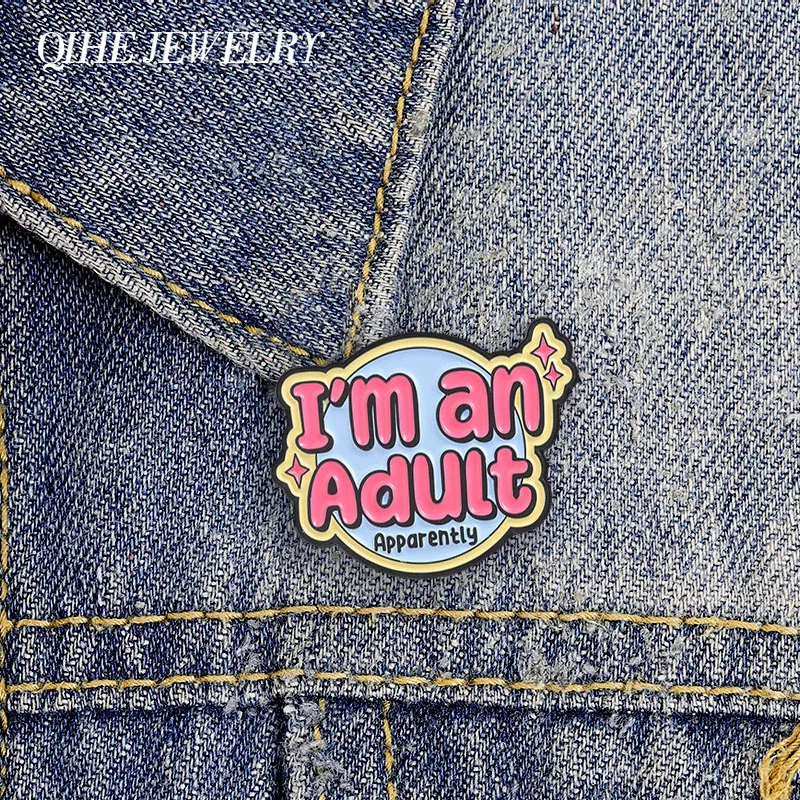 I'm an Adult Apparently Enamel Pin Humor Adulting Quote Funny Cartoon Metal Brooch Lapel Badge Backpack Jewelry Gift for Friends