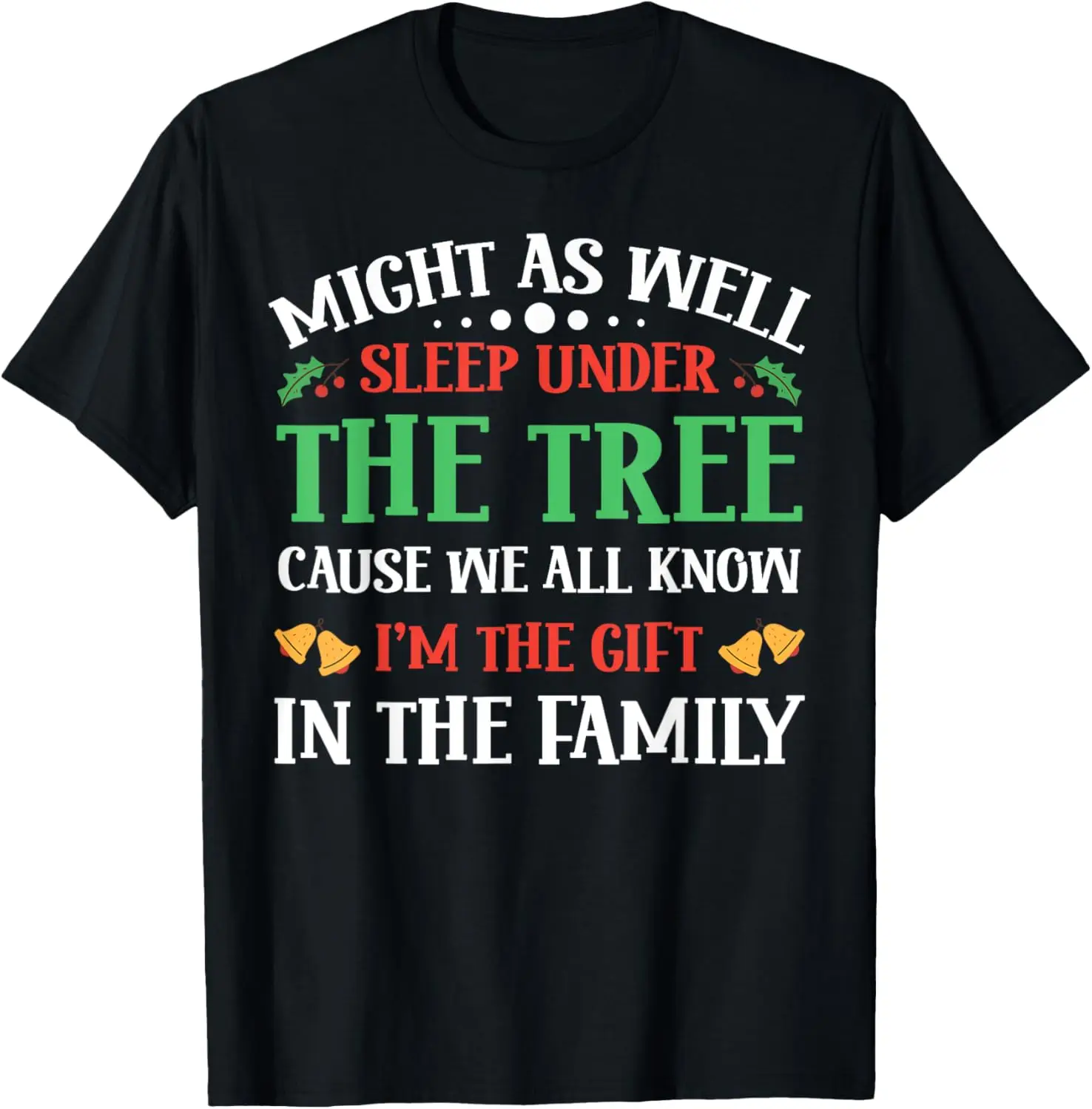 Might As Well Sleep Under Tree Cause We All Know The Family T-Shirt