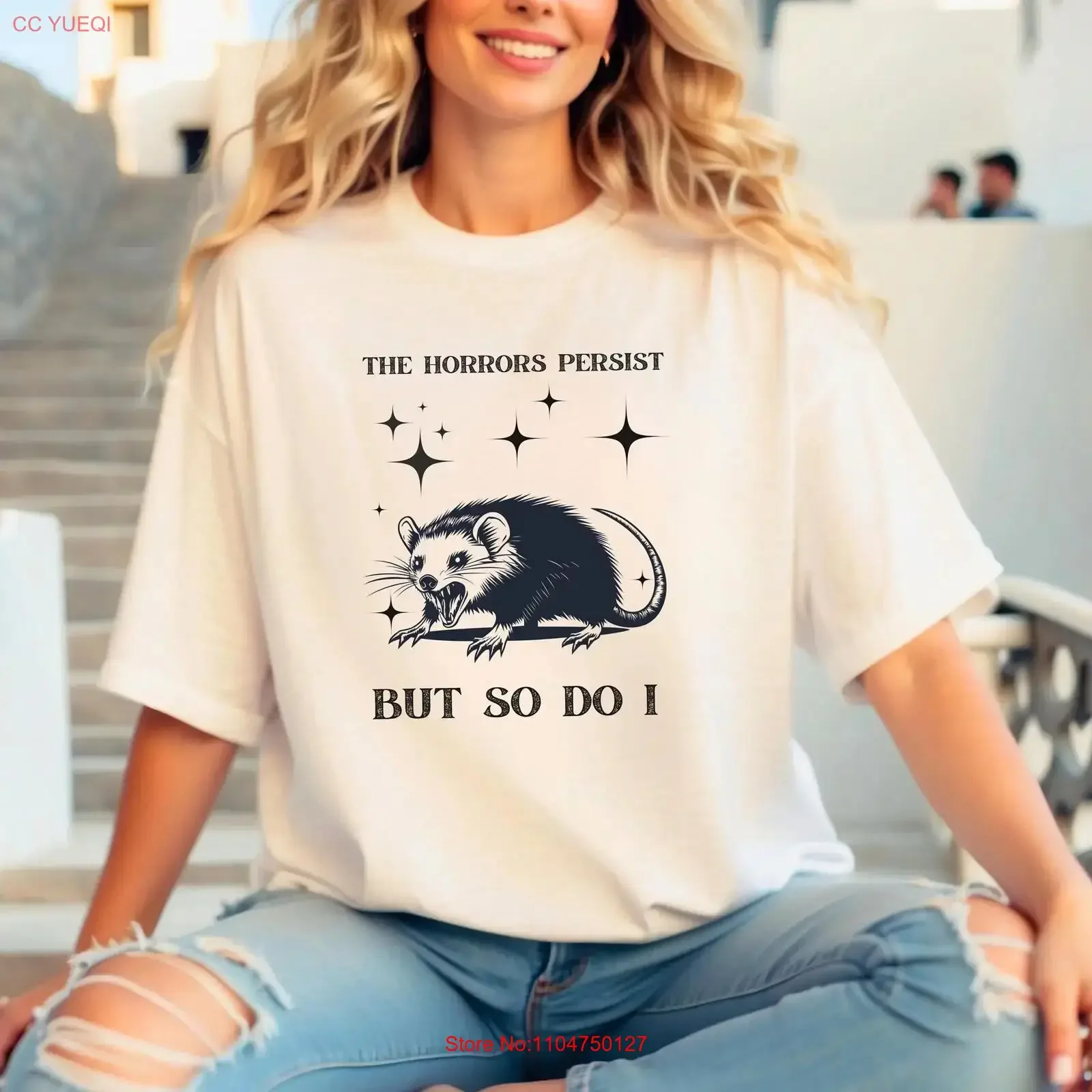 Les Horreurs Persistent, Mais Moi Aussi - T-shirt Sarcastique, Meme Drôle sur la Santé Mentale, Possum, Croisière, Voyage, Vêtements de Farce, Idées de Blagues