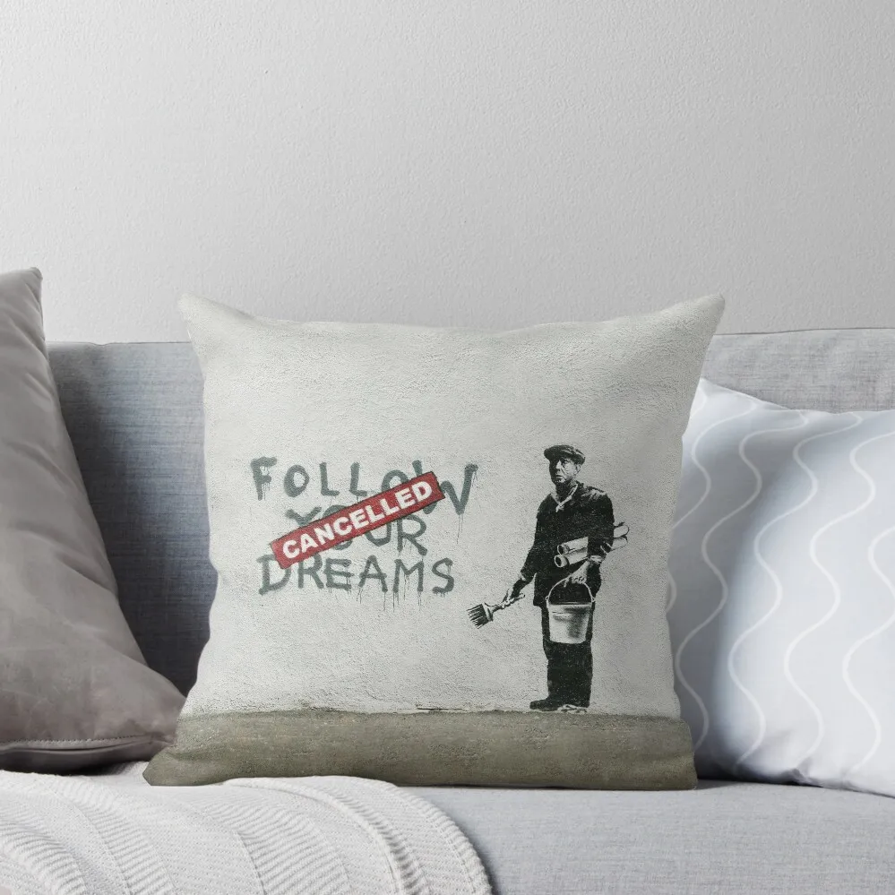 

Banksy graffiti Original Quote Follow your dreams CANCELLED cynical with painter and bucket of paint HD Throw Pillow