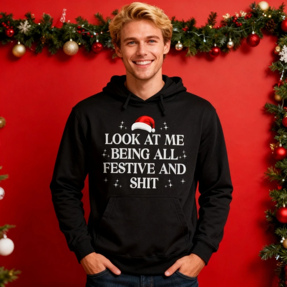 Schauen Sie sich mir alle festlich sein und scheißt. Lustige Weihnachtskleidung, Weihnachten, Männer, Frauen, Unisex, lässige Hoodies, frohe Weihnachtskleidung