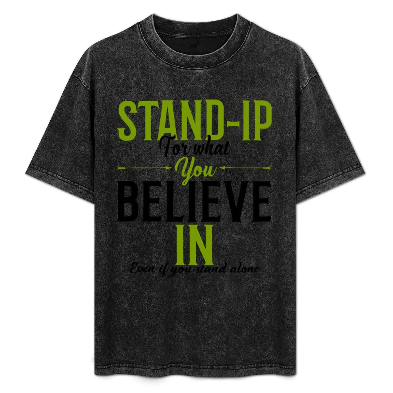 Camiseta de manga corta para trabajo, camiseta de manga corta con estampado de "Stand Up For What You Believe In Even If You Stand Alone"