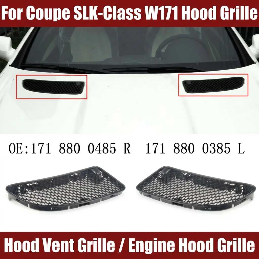 

For 2005-2011 Mercedes-Benz SLK-Class R171 Engine Hood Vent Grille 1718800385 1718800485 Replacement Left & Right Set