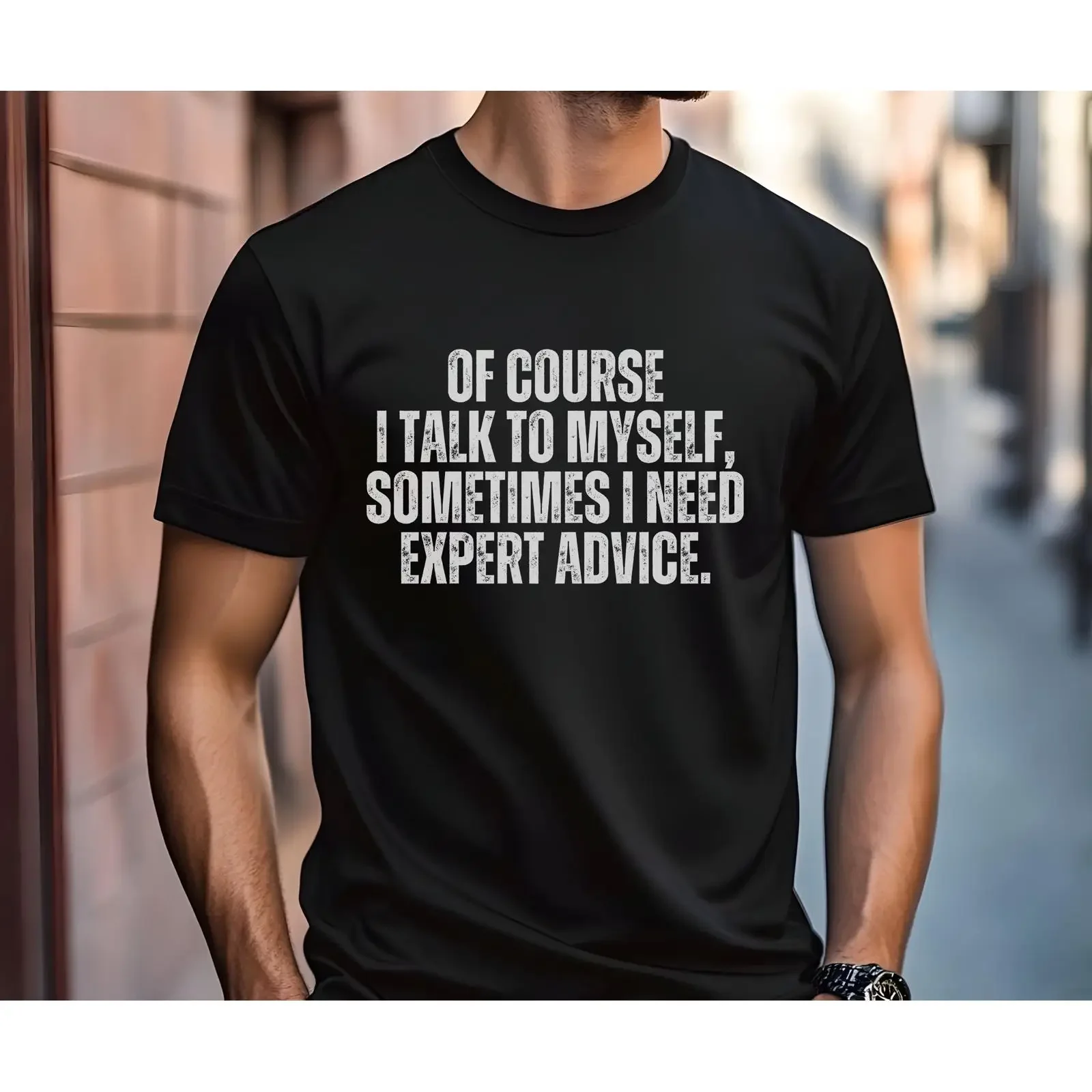 Men's Funny Sarcastic T Shirt Of Course I Talk To Myself Sometimes Need Expert Advice Cool Humor For Him vintage Washed homme