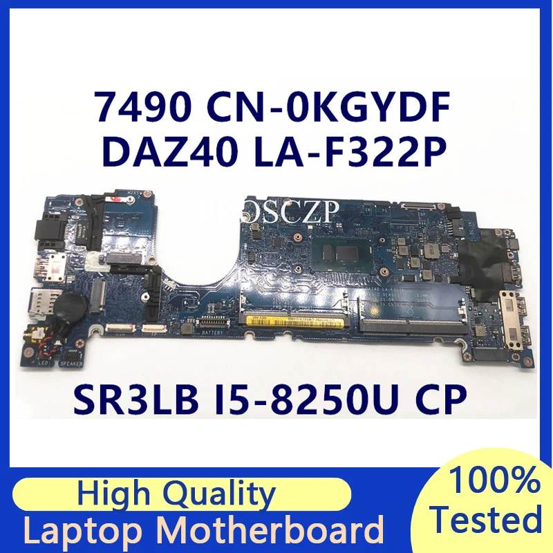 CN-0KGYDF 0KGYDF KGYDF Laptop Motherboard Mainboard For DELL Latitude 7490 DAZ40 LA-F322P W/SR3LB I5-8250U CPU 100% Working Well