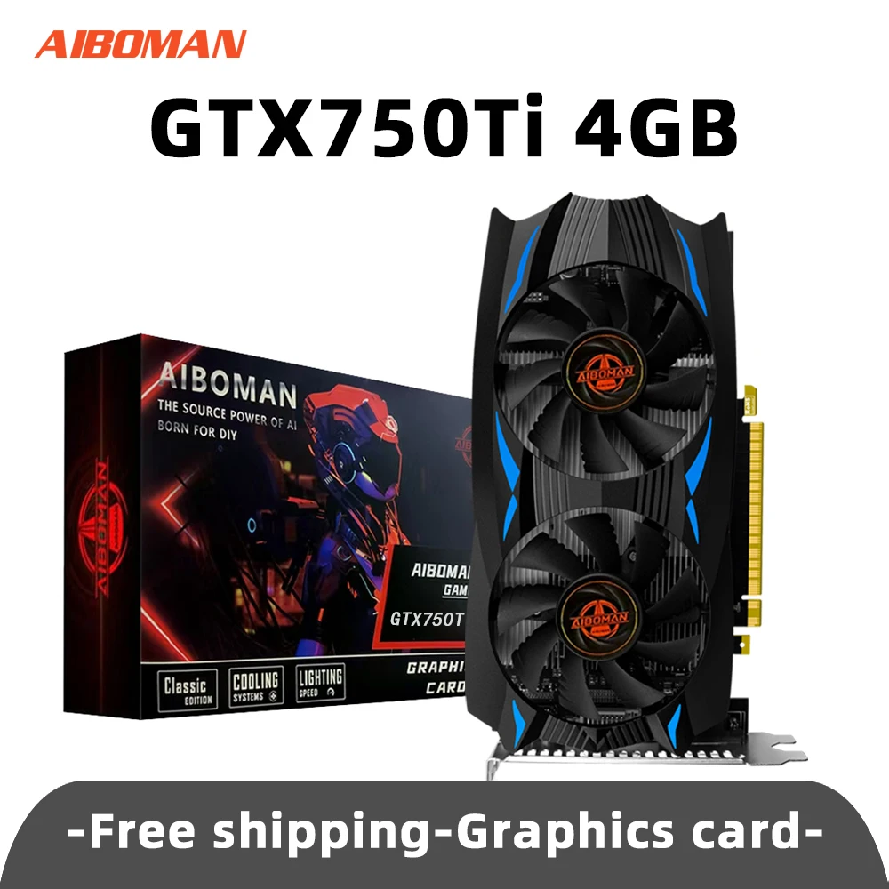 

AIBOMAN NVIDIA GTX 750Ti 4G GDDR5 Graphics Card 128Bit 28nm PCI Express 3.0 X16 Gaming Video Cards Desktop Computer Components