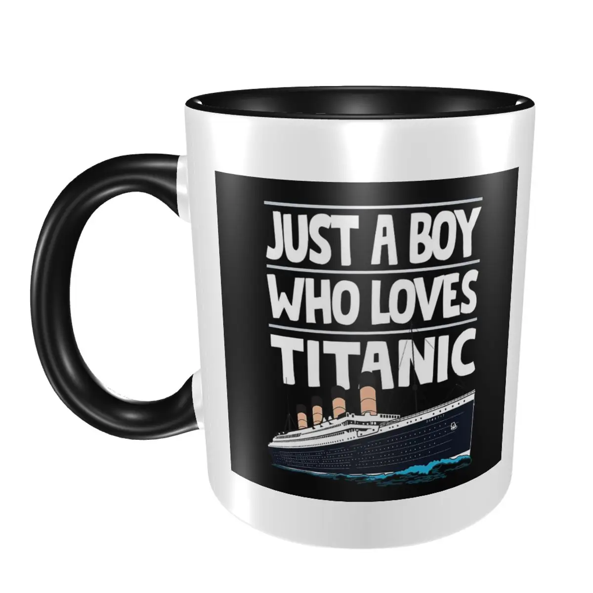 Just A Boy Who Loves Titanic Titanic Ship Gift For Boys Kids Mug Ceramic Coffee Cups Tea Mugs Milk Cup Drinkware Gift for Unisex